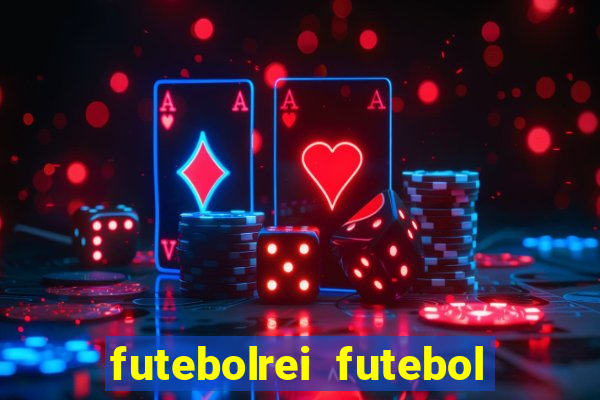 futebolrei futebol ao vivo